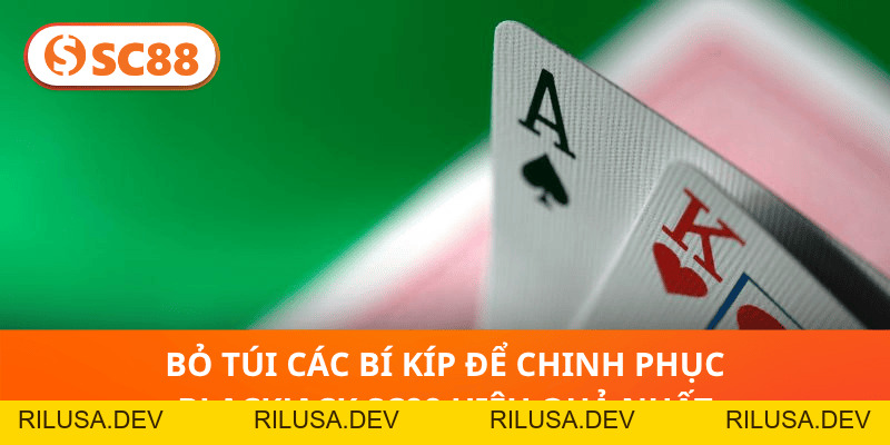 Blackjack SC88 - Trí Tuệ Cùng Chiến Lược Đỉnh Cao Năm 2026 - rilusa