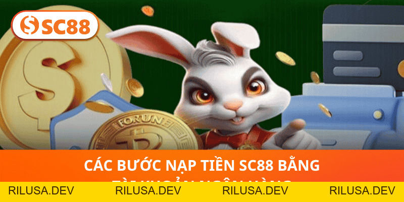 Nạp Tiền SC88- Các Phương Thức Nạp Thưởng Phổ Biến 2026 - rilusa
