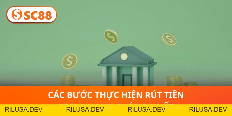 Rút Tiền SC88 - Hướng Dẫn Chi Tiết Từ A Đến Z Cho Bạn - rilusa