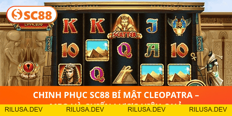 SC88 Bí Mật Cleopatra – Khám Phá Slot Hấp Dẫn Chủ Đề Ai Cập - rilusa