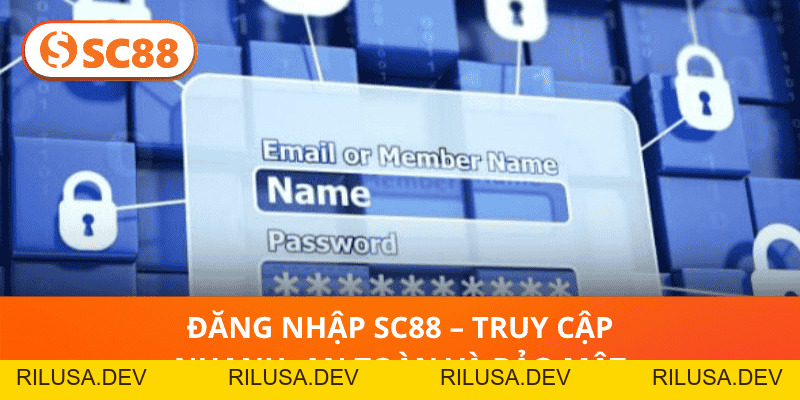 Đăng Nhập SC88 – Truy Cập Nhanh, An Toàn Và Bảo Mật - rilusa