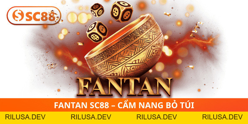 Fantan SC88 –Bùng Nổ Cảm Xúc Với Trò Chơi Huyền Thoại Á Đông - rilusa