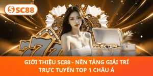 Giới Thiệu SC88 – Nền Tảng Cá Cược Uy Tín Và Đa Dạng 2026 - rilusa