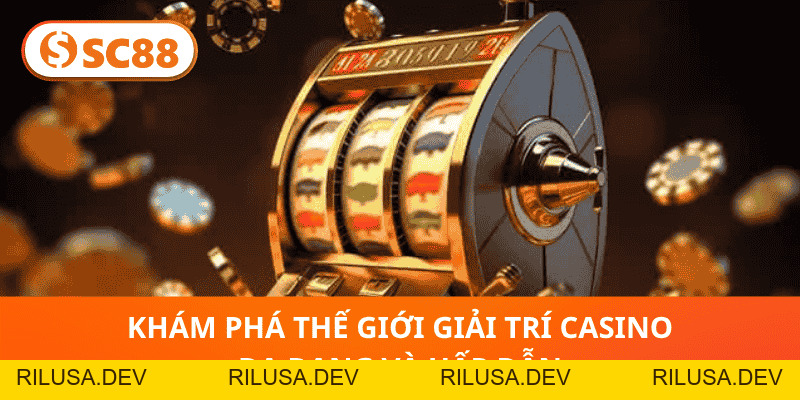 SC88 SA Casino – Sân Chơi Casino Trực Tuyến Đỉnh Cao - rilusa
