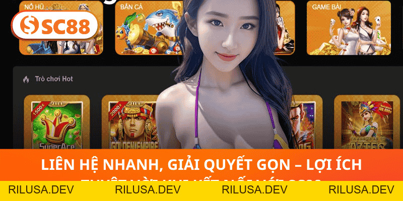 Liên Hệ SC88 – Hỗ Trợ Nhanh Chóng, Giải Quyết Mọi Thắc Mắc - rilusa