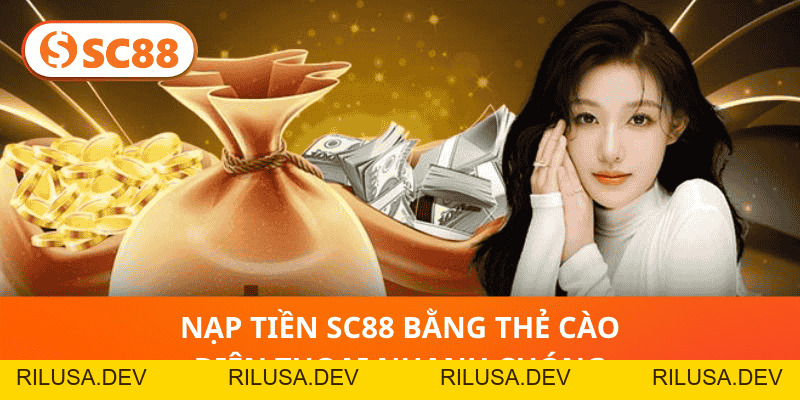 Nạp Tiền SC88- Các Phương Thức Nạp Thưởng Phổ Biến 2026 - rilusa