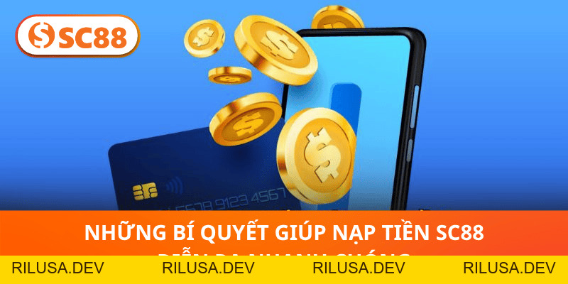 Nạp Tiền SC88- Các Phương Thức Nạp Thưởng Phổ Biến 2026 - rilusa