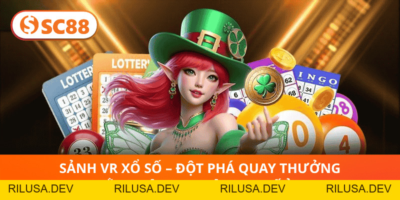 Sảnh VR Xổ Số SC88 – Bùng Nổ Trải Nghiệm Cá Cược Ảo Cực Đỉnh - rilusa
