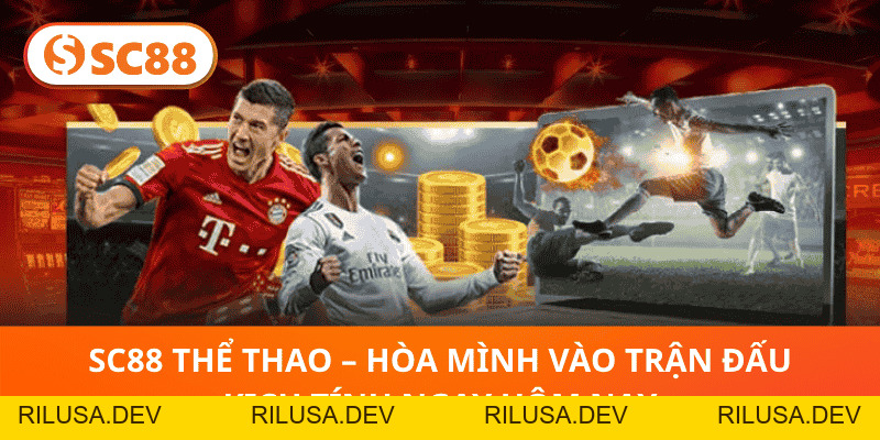 SC88 Thể Thao – Thiên Đường Cá Cược Uy Tín Châu Á 2026 - rilusa