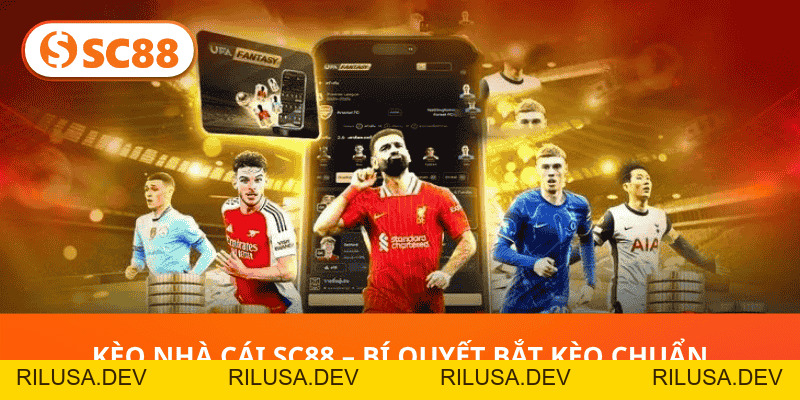 Hướng Dẫn Toàn Diện Kèo Nhà Cái SC88 Cho Người Mới - rilusa