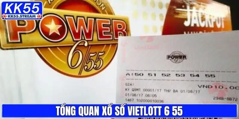 Xổ Số Vietlott 6 55 - Hướng Dẫn Chơi Và Dò Số Từ A Đến Z - rilusa
