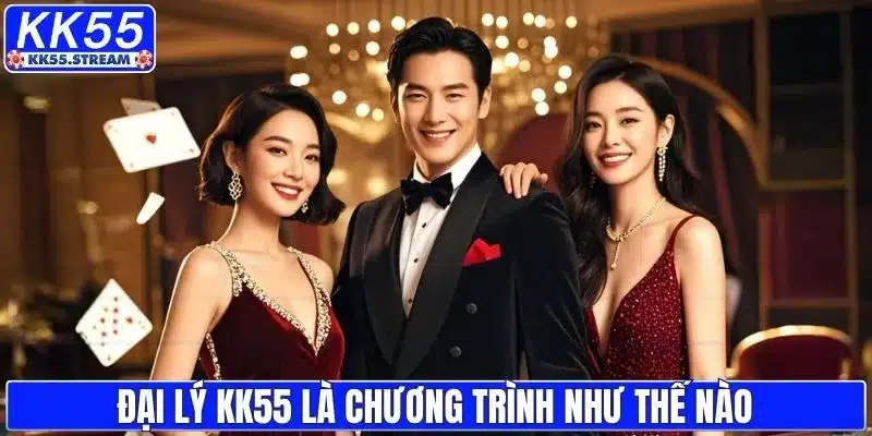 Đại Lý KK55 - Cơ Hội Hợp Tác & Kiếm Thu Nhập Bền Vững - rilusa