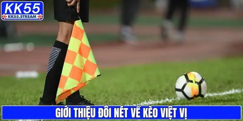 Kèo Việt Vị - Chiến Thuật Đặt Cược Thông Minh Tại KK55 - rilusa
