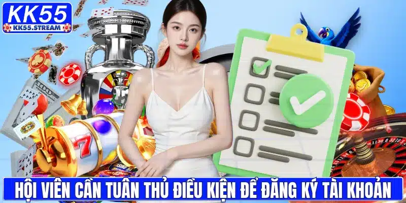 Điều Khoản Điều Kiện KK55| Cơ Sở Bảo Vệ Quyền Lợi Người Chơi - rilusa
