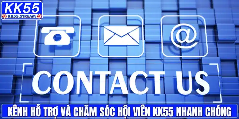 Liên Hệ KK55 – Giải Đáp Nhanh Mọi Vấn Đề Cho Người Chơi - rilusa