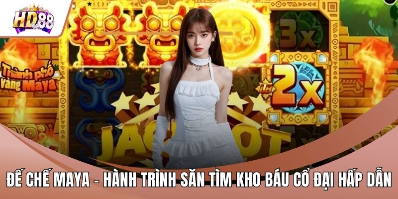 Đế Chế Maya - Hành Trình Săn Tìm Kho Báu Cổ Đại Hấp Dẫn - rilusa