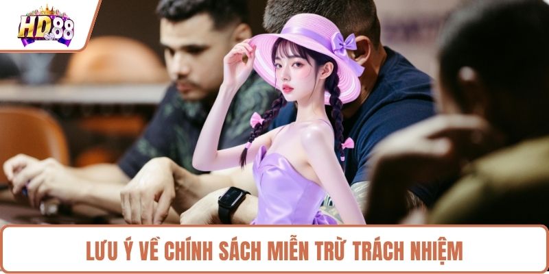 Miễn Trừ Trách Nhiệm HD88 Được Ban Hành Chi Tiết Nhất - rilusa