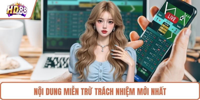 Miễn Trừ Trách Nhiệm HD88 Được Ban Hành Chi Tiết Nhất - rilusa
